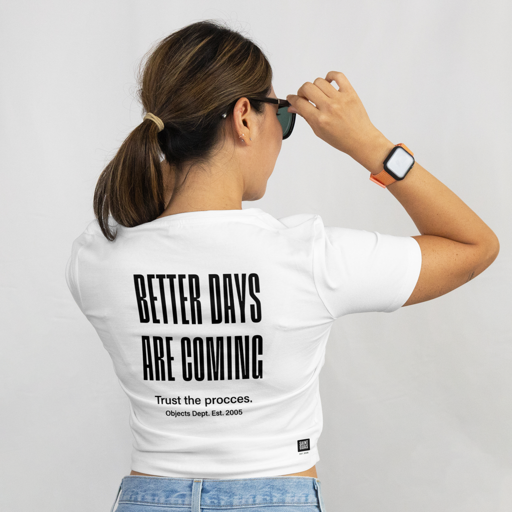 Saint Guas Statement Capsule - Better Days Are Coming Premium Crop T-Shirt